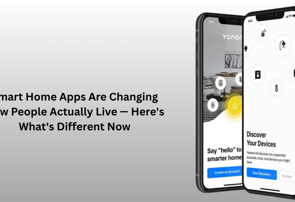 Smart Home Apps Are Changing How People Actually Live